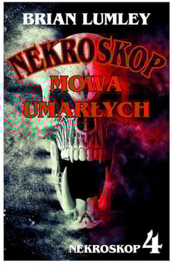 Mowa umarłych Nekroskop 4 - Brian Lumley