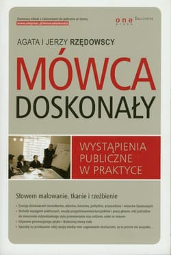 Mówca doskonały Wystąpienia publiczne w praktyce - Rzędowska Agata, Rzędowski Jerzy