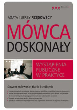 Mówca doskonały. Wystąpienia publiczne w praktyce - ebook - Rzędowska Agata, Rzędowski Jerzy