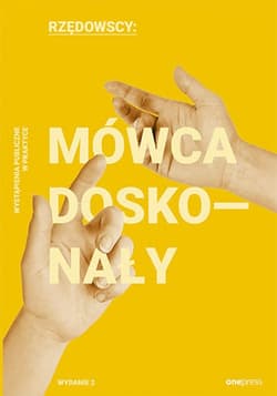 Mówca doskonały. Wystąpienia publiczne w praktyce. Wydanie 2 rozszerzone - ebook - Rzędowska Agata, Rzędowski Jerzy