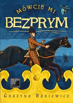 Mówcie mi Bezprym - Grażyna Bąkiewicz