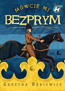 Mówcie mi Bezprym - Grażyna Bąkiewicz