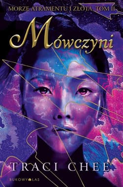 Mówczyni Morze atramentu i złota Tom 2 - Traci Chee