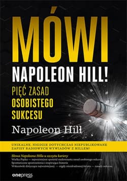 Mówi Napoleon Hill! Pięć zasad osobistego sukcesu - ebook - Napoleon Hill