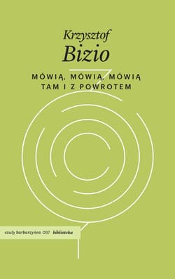 Mówią, mówią, mówią. Tam i z powrotem - Krzysztof Bizio