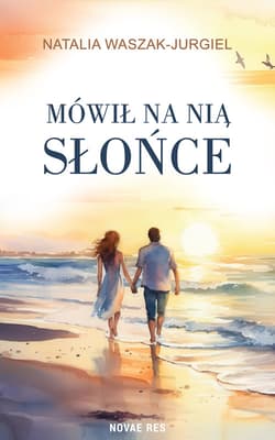 Mówił na nią Słońce - Natalia Waszak-Jurgiel