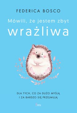 Mówili, że jestem zbyt wrażliwa - ebook - Federica Bosco