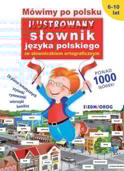 Mówimy po polsku. Ilustrowany słownik języka polskiego ze słowniczkiem ortograficznym - Tamara Michałowska