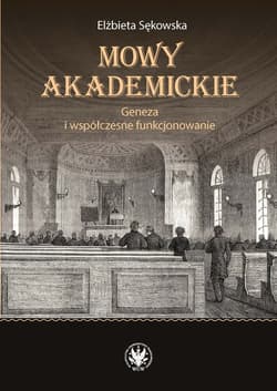 Mowy akademickie. Geneza i współczesne funkcjonowanie