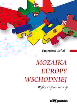 Mozaika Europy Wschodniej Wybór esejów i recenzji - Eugeniusz Sobol