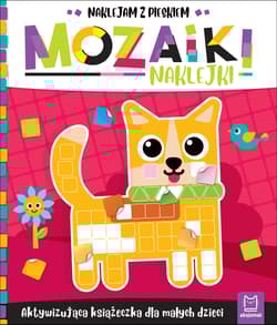Mozaiki naklejki. Aktywizująca książeczka dla małych dzieci. Naklejam z pieskiem - Agata Kaczyńska