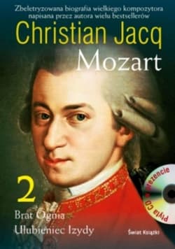 Mozart. Brat Ognia. Ulubieniec Izydy. Tom 2 + CD