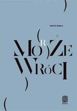 Może (morze) wróci - ebook - Bartek Sabela