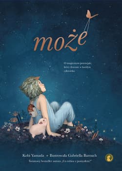 Może O magicznym potencjale, który drzemie w każdym człowieku