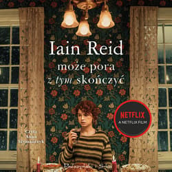 Może pora z tym skończyć - audiobook - Iain Reid