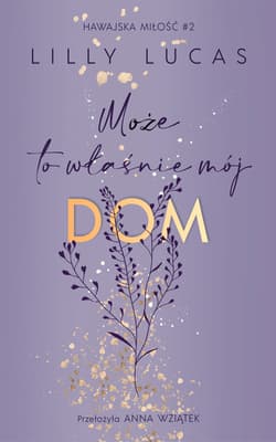 Galeria - zdjęcie nr. 2 - Może to właśnie mój dom Hawajska miłość.Tom 2