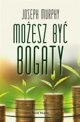 Możesz być bogaty - Joseph Murphy, Katarzyna Anna Rosłan