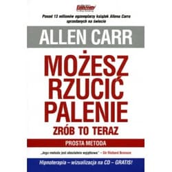 Możesz rzucić palenie Zrób to teraz + CD Prosta metoda - Allen Carr