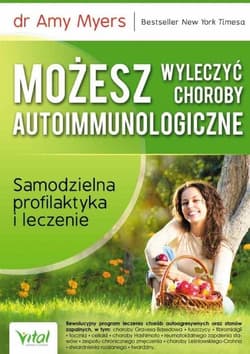 Możesz wyleczyć choroby autoimmunologiczne - Amy Myers