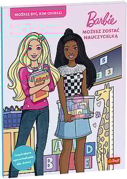 Możesz zostać nauczycielką. Barbie - Opracowanie Zbiorowe