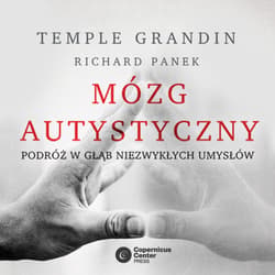 Mózg autystyczny - audiobook - Panek Richard, Grandin Temple
