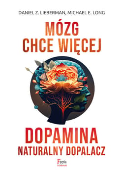 Mózg chce więcej - ebook - Lieberman Daniel Z., Long Michael E.