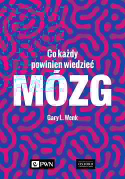 Mózg Co każdy powinien wiedzieć - Wenk Gary L.
