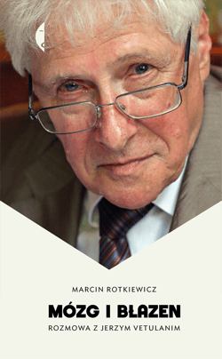 Mózg i błazen. Rozmowa z Jerzym Vetulanim wyd. 2024 - Marcin Rotkiewicz