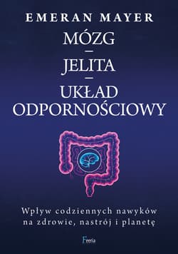Mózg – jelita – układ odpornościowy - ebook - Mayer Dr Emeran