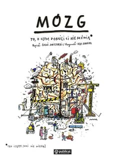 Mózg To, o czym dorośli Ci nie mówią Bo często sami nie wiedzą