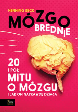 Mózgobrednie. 20 i pół mitu o mózgu i jak on naprawdę działa - ebook - Henning Beck
