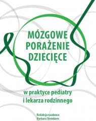 Mózgowe porażenie dziecięce w praktyce pediatry... - Steinborn Barbara