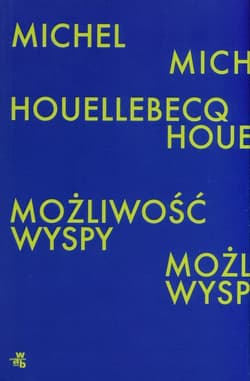 Możliwość wyspy - Michel Houellebecq