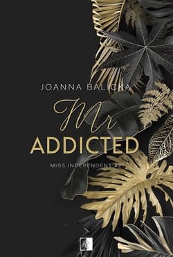 Mr Addicted. Miss Independent. Tom 2 wyd. 2024 - Joanna Balicka