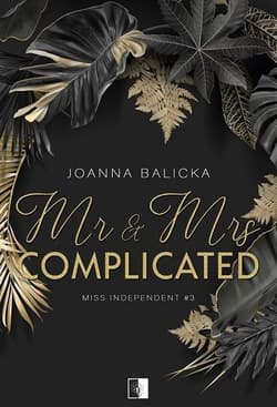 Mr & Mrs Complicated. Miss Independent. Tom 3 wyd. 2024 - Joanna Balicka