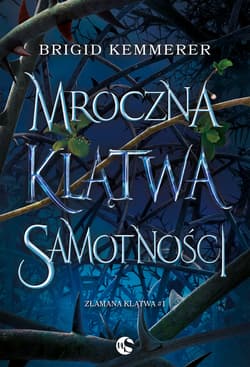 Mroczna klątwa samotności. Złamana klątwa Tom 1 (wyd.2) - Brigid Kemmerer