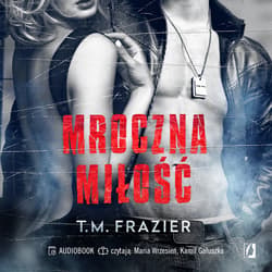 Mroczna miłość. Mroczne światło. Tom 1 - audiobook - Frazier T. M.