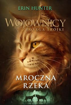 Mroczna rzeka (Wojownicy XIV. Potęga trójki)/Nowa Baśń/
