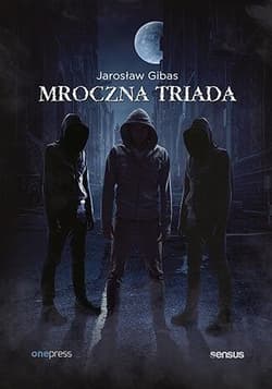 Mroczna triada: Psychopata, Narcyz, Manipulator Pakiet - Jarosław Gibas