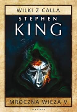 Mroczna Wieża 5 Wilki z Calla - Stephen  King