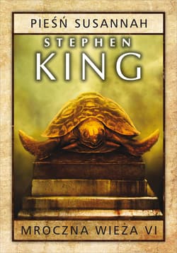 Mroczna wieża Tom 6 Pieśń Susannah - Stephen  King