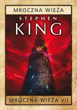 Mroczna wieża Tom 7 Mroczna wieża - Stephen  King