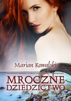 Mroczne dziedzictwo - Marian Kowalski