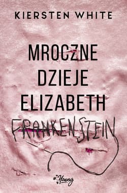 Galeria - zdjęcie nr. 1 - Mroczne dzieje Elizabeth Frankenstein