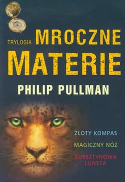 Mroczne materie Trylogia Złoty kopmas Magiczny nóż Bursztynowa luneta