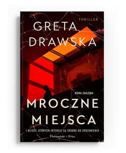 Mroczne miejsca - Greta Drawska