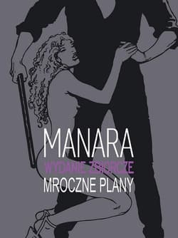 Mroczne plany wydanie zbiorcze - Manara Milo