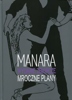 Mroczne plany wydanie zbiorcze - Manara Milo