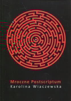 Mroczne Postscriptum - Karolina Wiaczewska