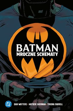 Mroczne schematy. Batman - Opracowanie Zbiorowe